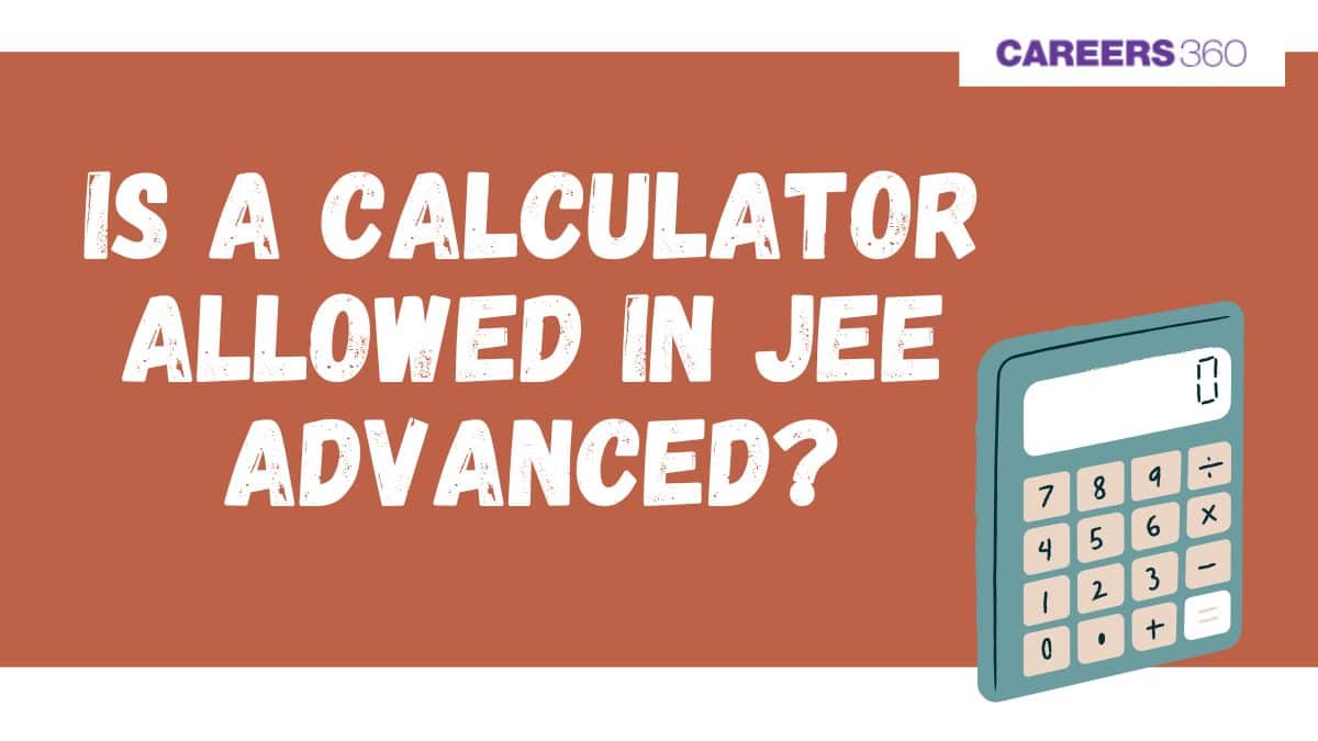 Is Calculator Allowed in JEE Advanced 2026? Rules & Guidelines