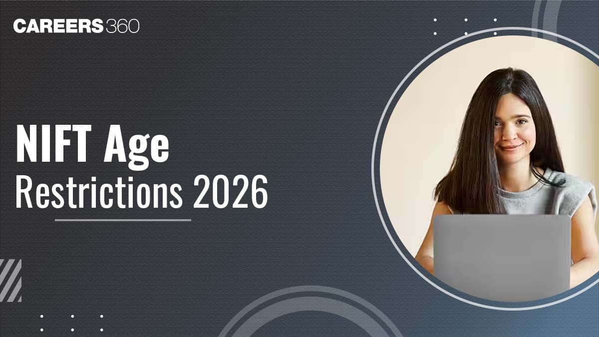 NIFT 2026 Age Restrictions for UG & PG, Check Category-wise Relaxation