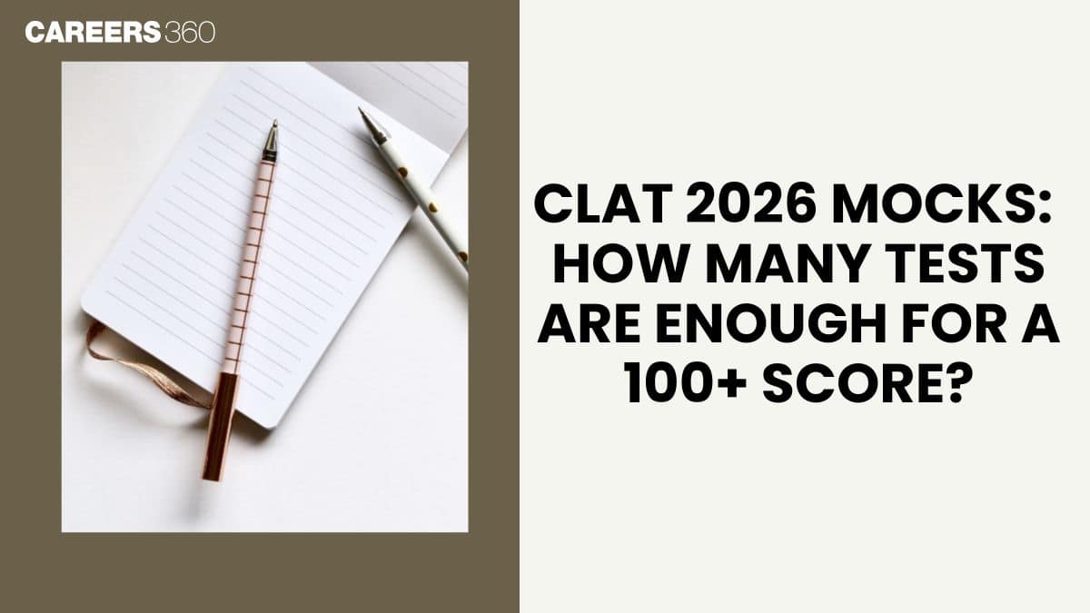 CLAT 2026 Mocks: How Many Tests Are Enough for a 100+ Score?
