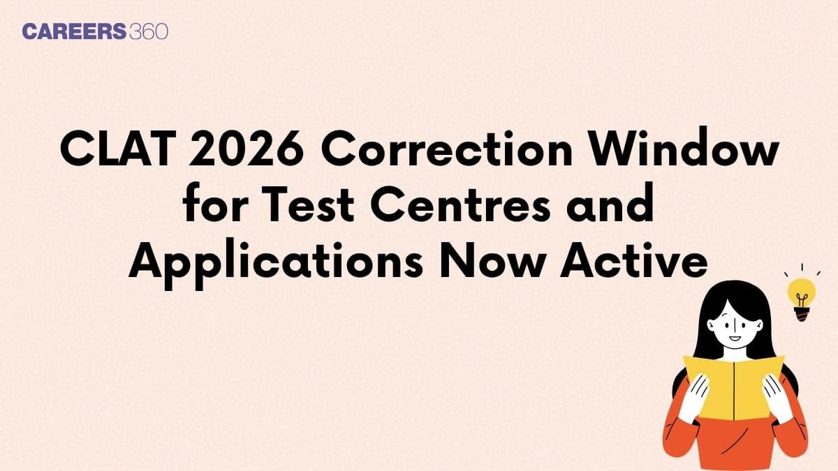 CLAT 2026 Correction Window for Test Centres and Applications Now Active