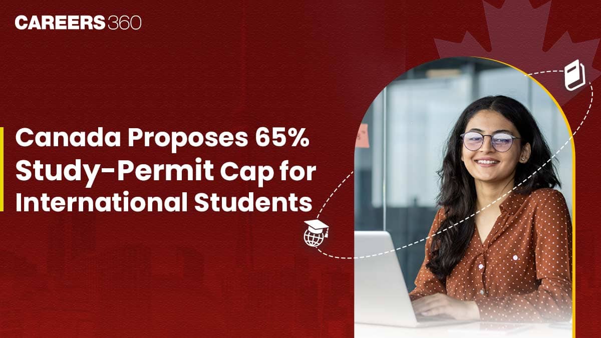 Canada Proposes 65% Study-Permit Cap For 2026:  What Every Indian Student Must Know!