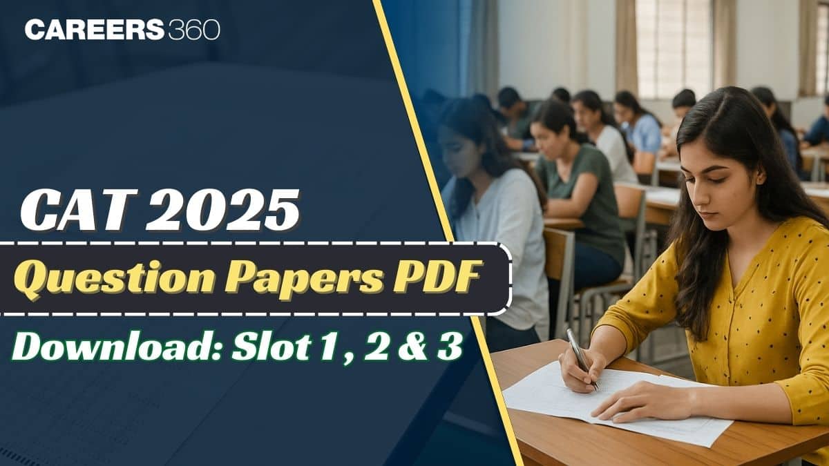CAT 2025 Question Papers PDF FREE Download (Slot 1, 2 & 3), Memory-Based Questions With Answer Key & Solutions