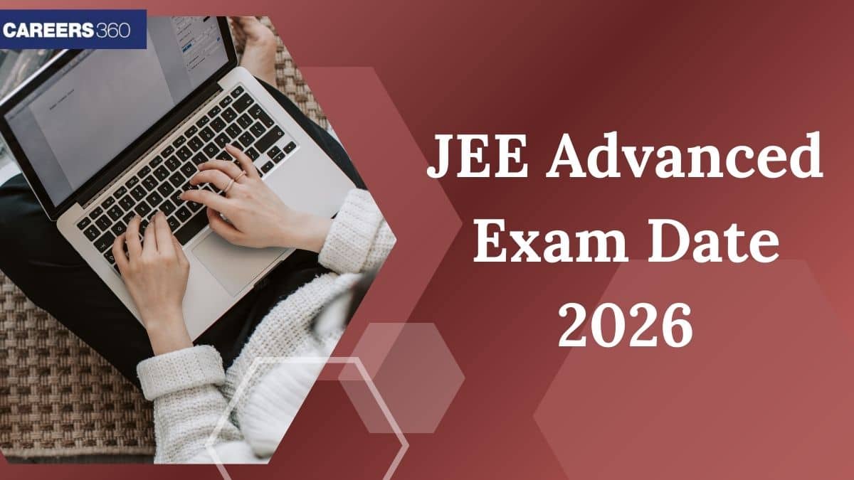 JEE Advanced Exam Date 2026 (Out) - Check Registration, Hall Ticket ...