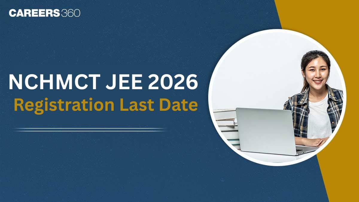 NCHMCT JEE 2026 Registration Last Date, Check How to Apply Online Here
