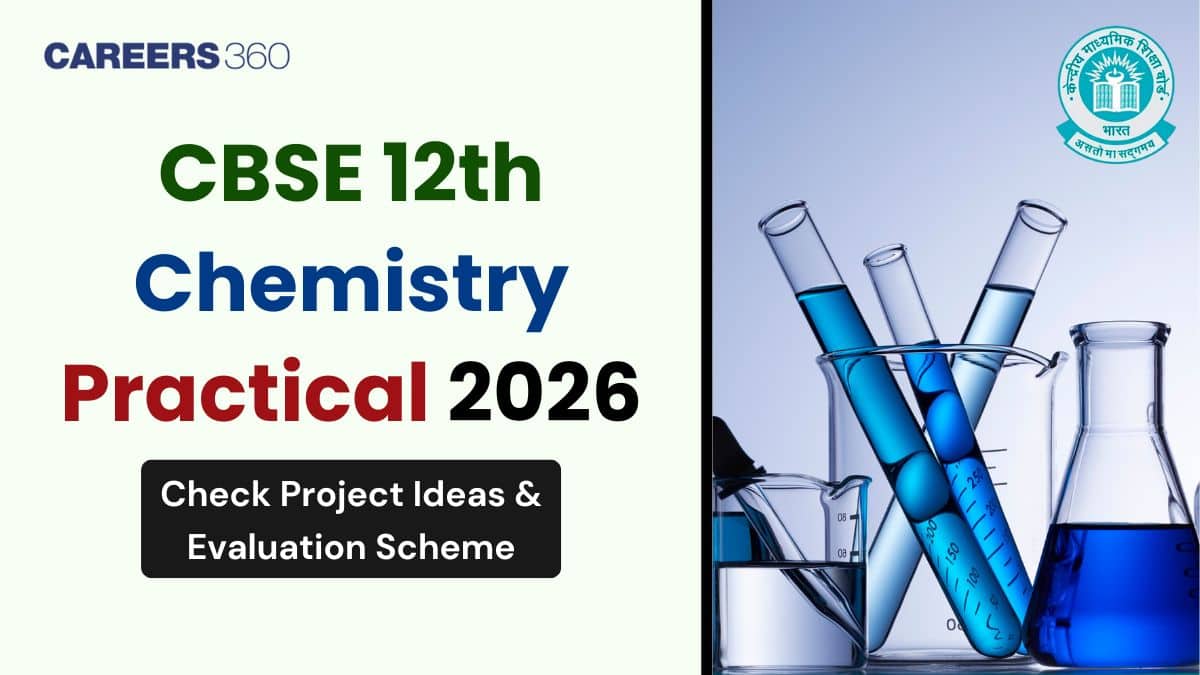 CBSE Class 12 Chemistry Practical 2026: Project Ideas, Viva Questions & Evaluation Scheme
