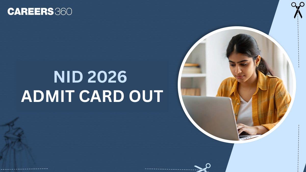 NID 2026 Admit Card Out at admissions.nid.edu, Check Steps to Download NID Hall Ticket