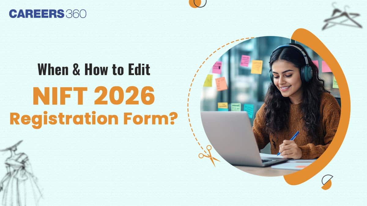 When and How to Edit NIFT 2026 Registration Form?