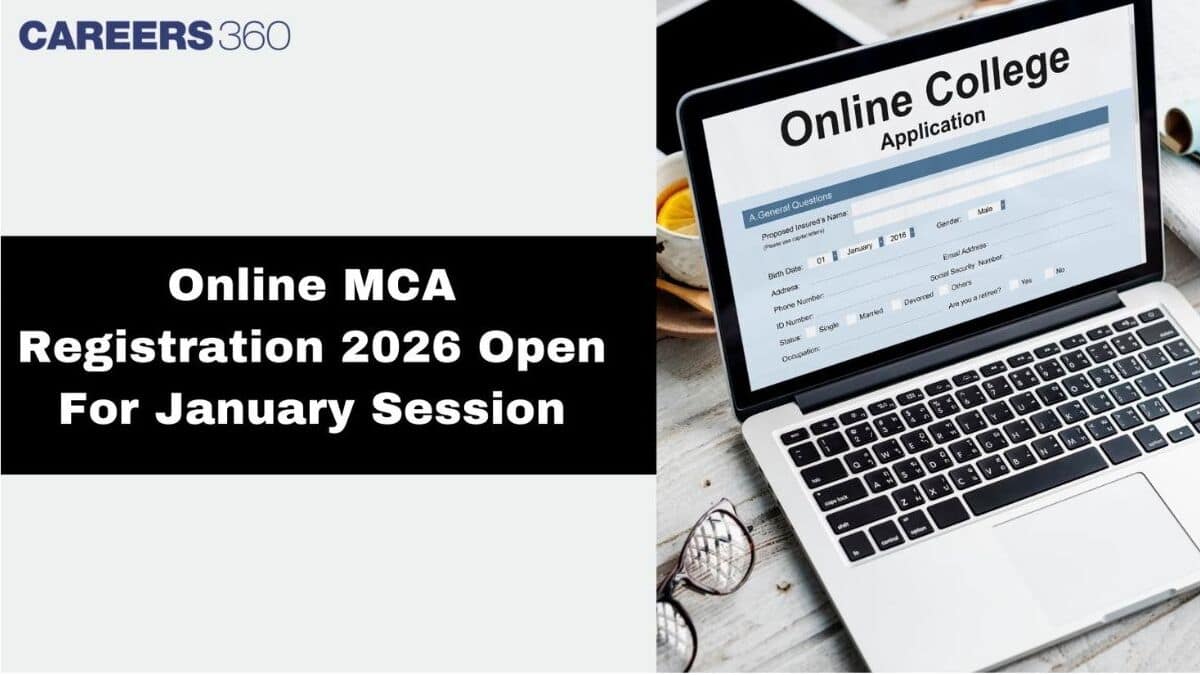 Online MCA Registration 2026 Open (January Session): Eligibility, Required Documents & Top Colleges