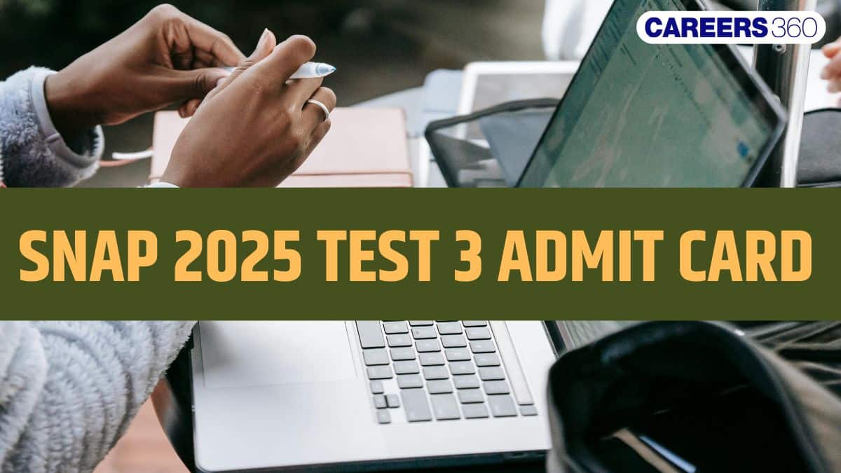 SNAP Admit Card 2025 for Test 3 (Released): Download Link @snaptest.org, Guidelines to Follow