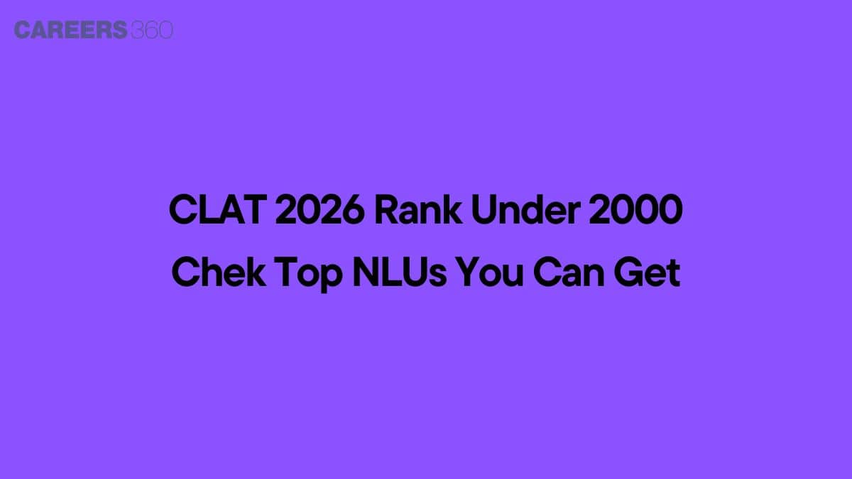 CLAT 2026 Rank Under 2000 - NLUs to Target and Perfect Preference List as per your rank