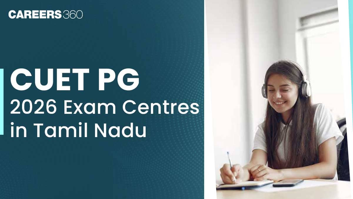 CUET PG 2026 Exam Centres in Tamil Nadu: Check Test City With Code