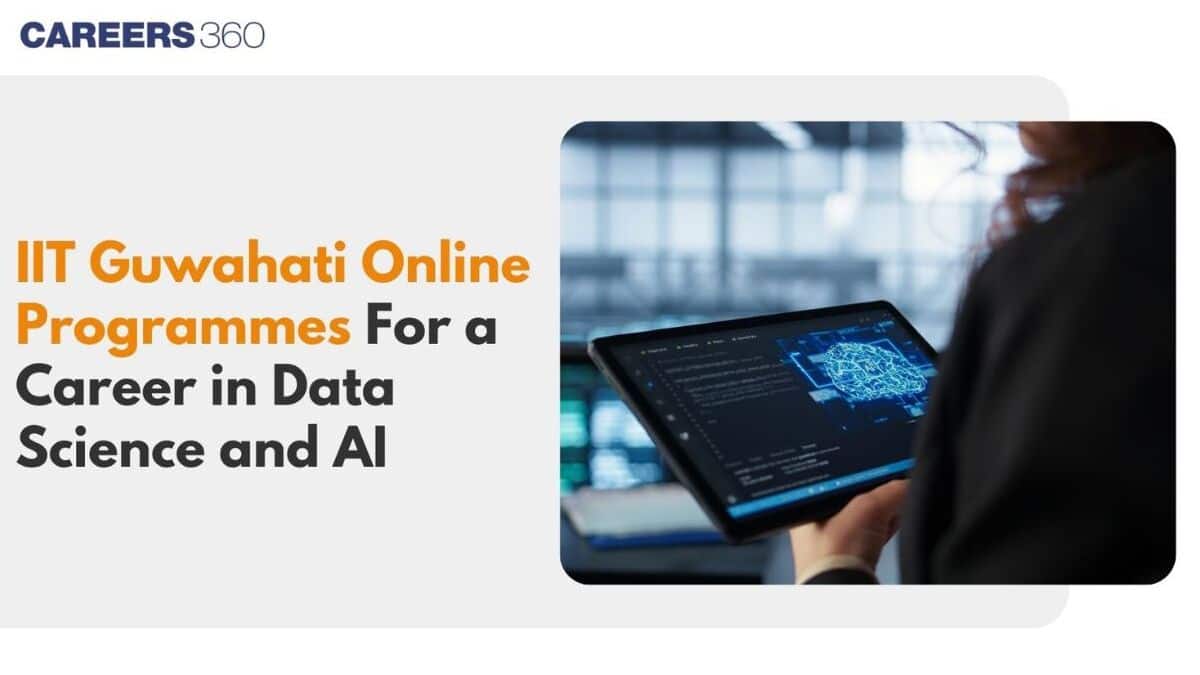 How IIT Guwahati Online Programmes Prepare You for a Career in Data Science and AI