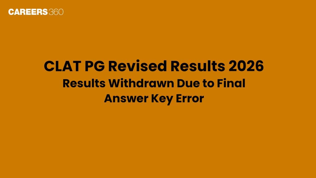 CLAT PG Revised Results 2026 - Results Withdrawn Due to Final Answer Key Error