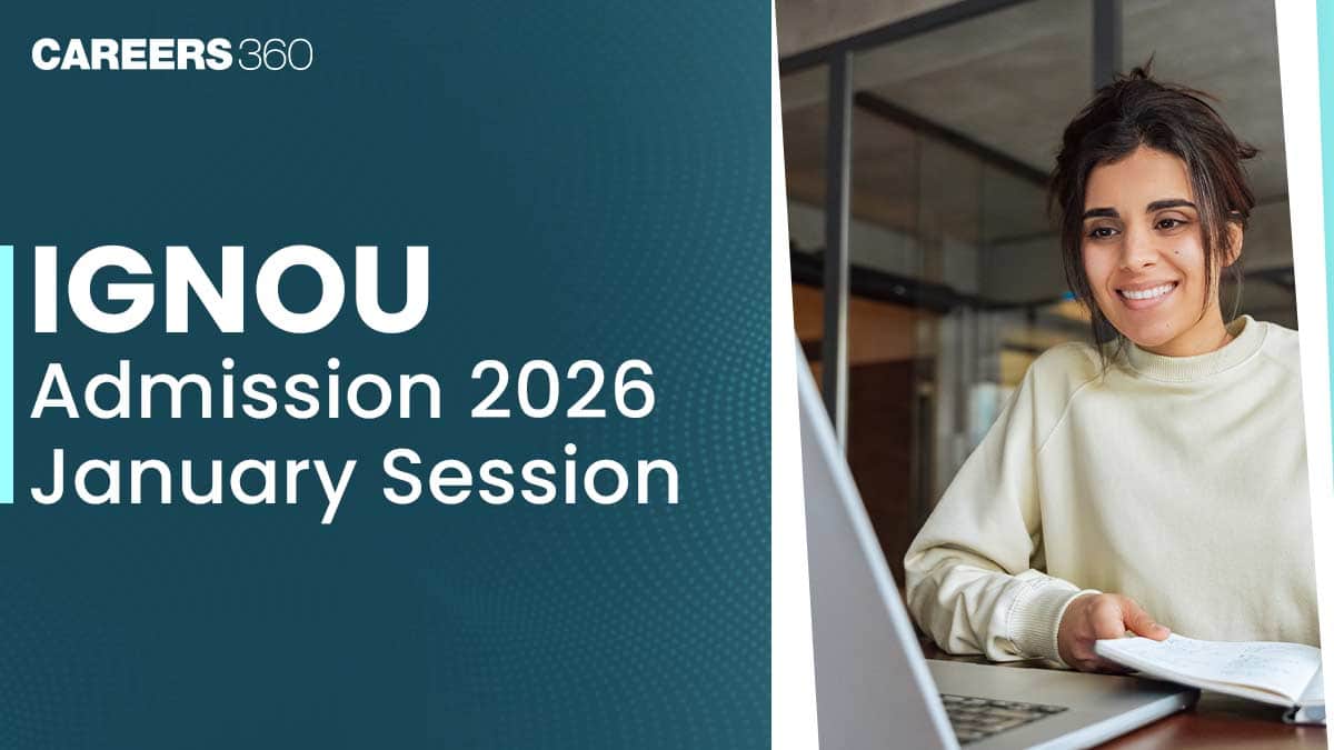 IGNOU Admission 2026 January Session: Registration (Started), Last Date, Document Required