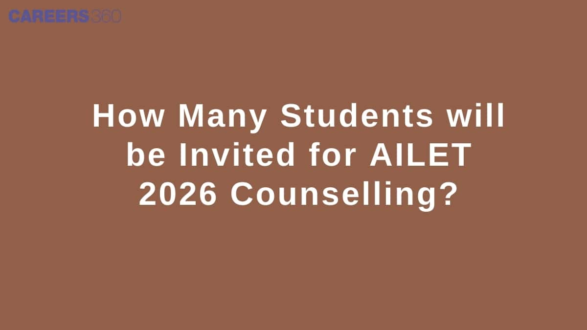 How Many Students will be Invited for AILET 2026 Counselling?