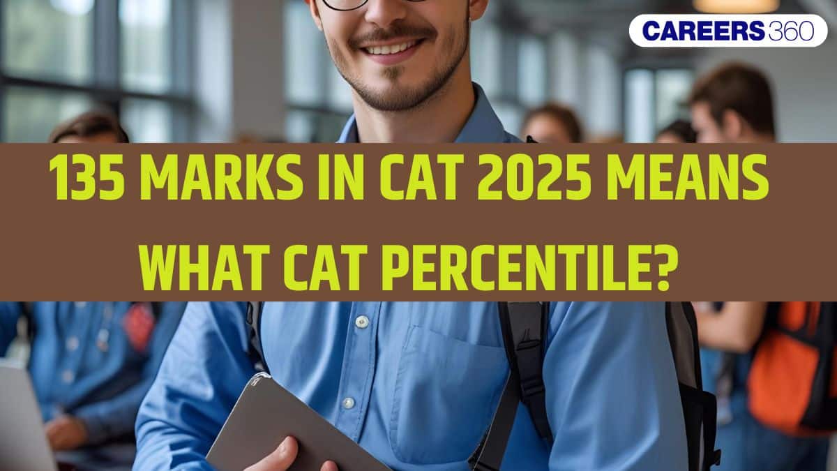CAT 2025: 135 Marks Equals What Percentile? IIM Calls & Colleges Explained