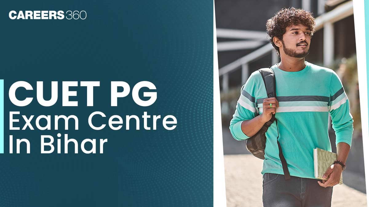 CUET PG 2026 Exam Centres in Bihar: Check Test City with Code
