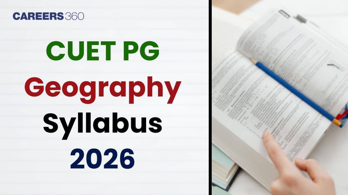 CUET PG Geography Syllabus 2026 (Out) By NTA- Check Topic-wise Syllabus