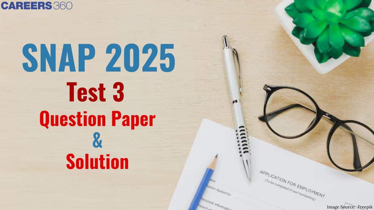 SNAP 2025 Test 3 Question Paper with Solutions Available: Memory-Based Questions & Answers