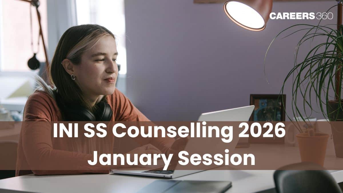 INI SS Counselling 2026 January Session: Dates (Soon), Registration, Choice Filling, Seat Allotment