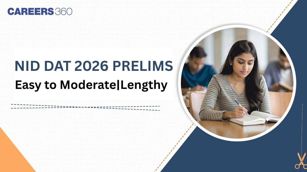 NID DAT 2026 Prelims Difficulty Level By Careers360- Check Here