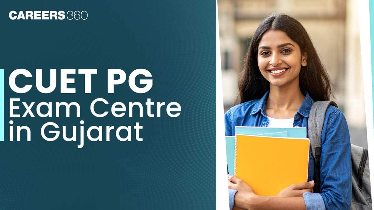 CUET PG 2026 Exam Centre in Gujarat: Check Exam City Name & Code