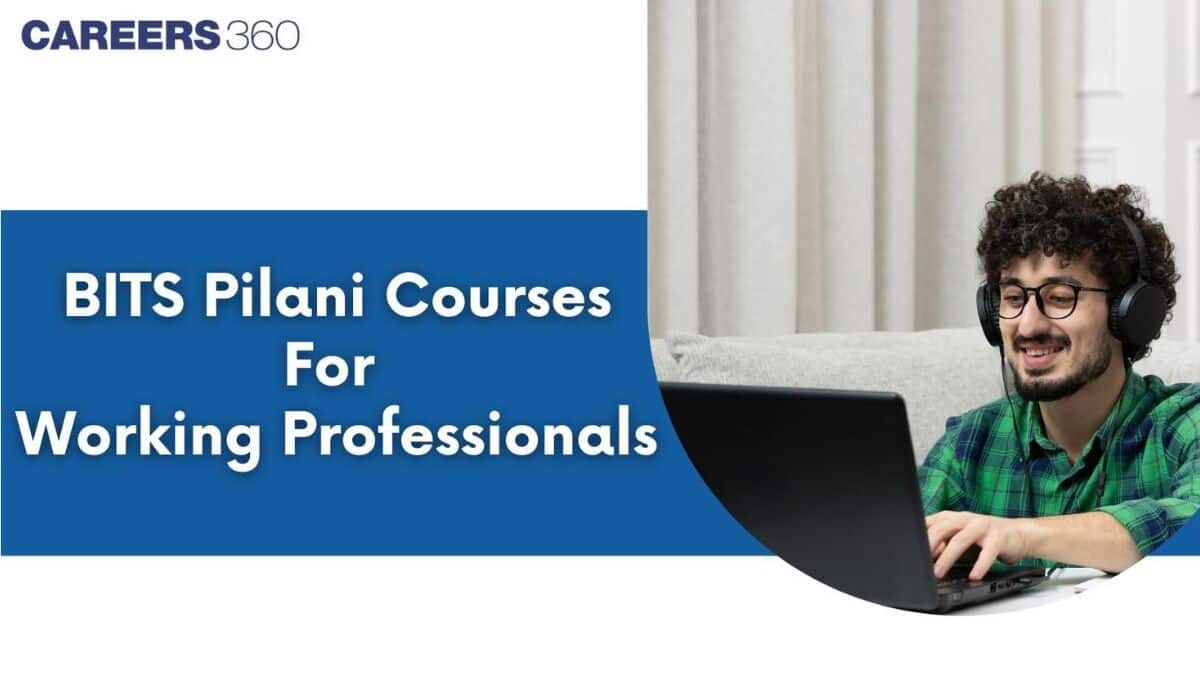 Top BITS Pilani Courses For Working Professionals: Fees & Admission 2026