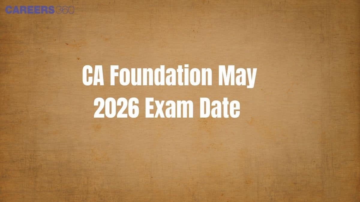 CA Foundation May 2026 Exam Date (OUT): Check Time Table & Complete Schedule