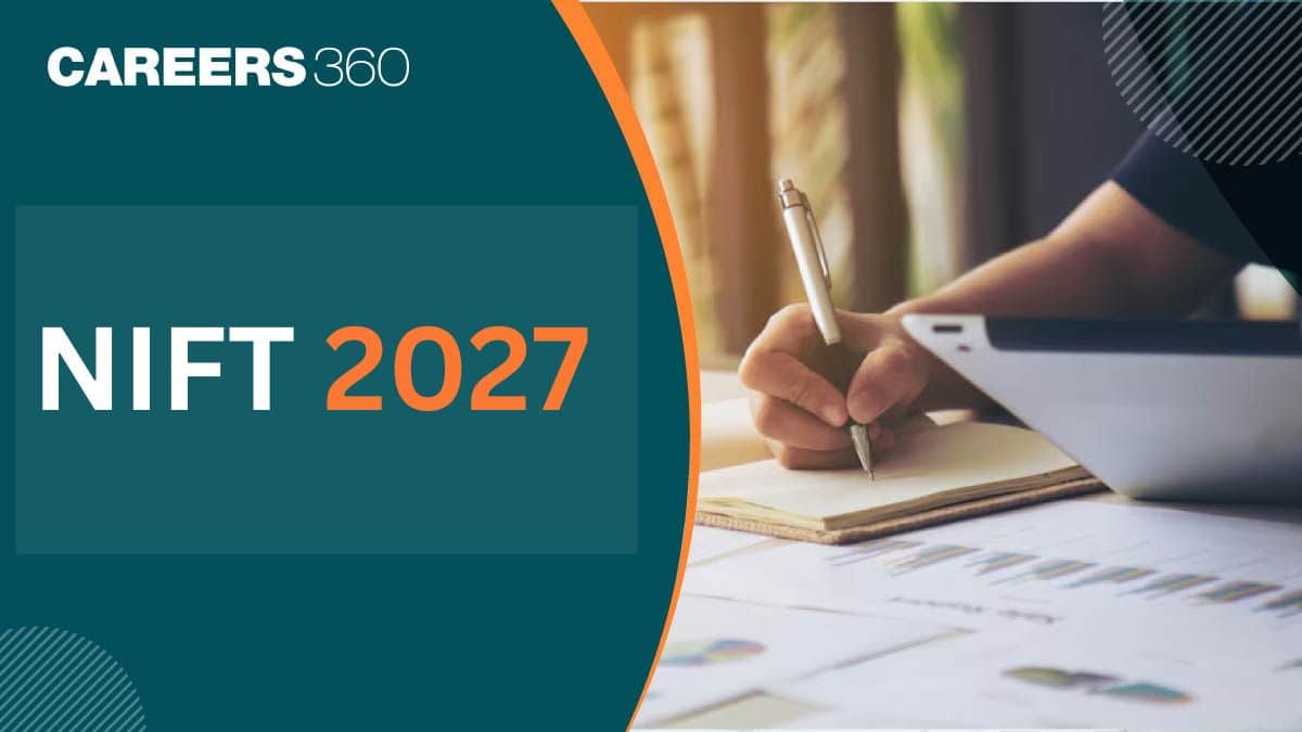 NIFT 2027, Exam Date, Eligibility, Pattern, Syllabus, Preparation, Previous Year Question Papers