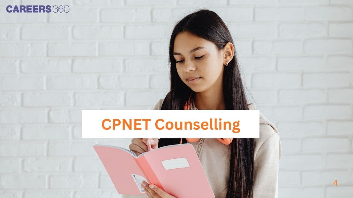 CPNET Counselling 2026: Dates, Process & Documents Required