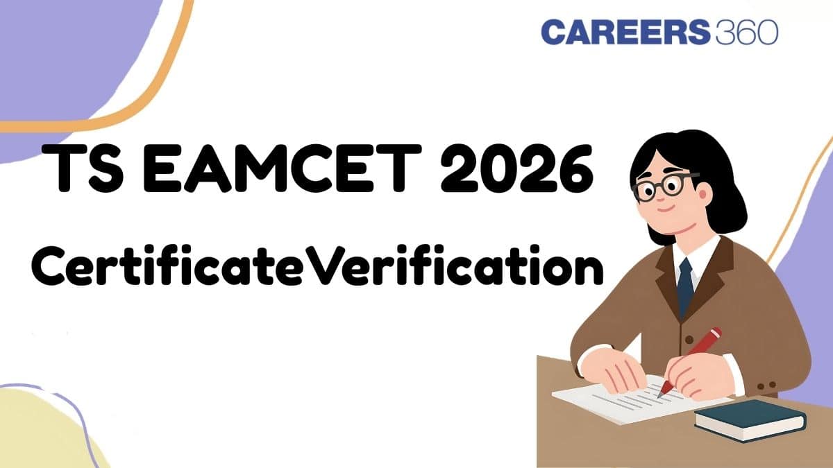TS EAMCET Certificate Verification 2026: Date, List of Documents, Process
