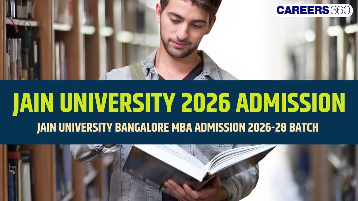 Jain University Admission 2026: MBA Application Form, Dates, Fees, Cutoff & Placements