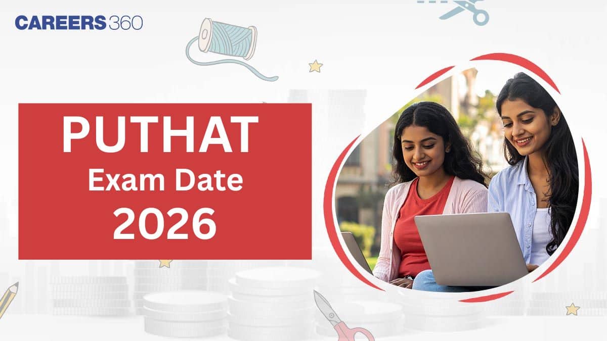 PUTHAT Exam Date 2026 Out: Check Exam Complete Schedule Here