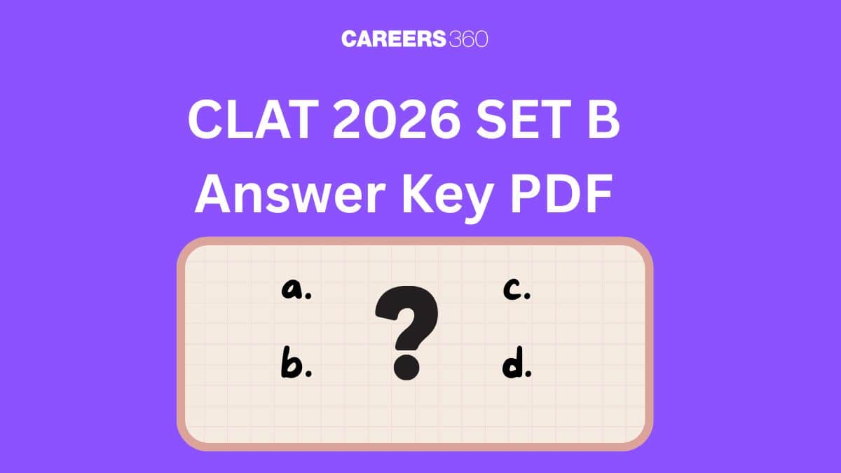 CLAT 2026 SET B Answer Key PDF (OUT): Download Unofficial Answer Key