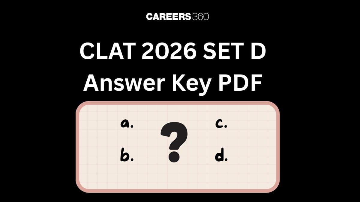 CLAT 2026 SET D Answer Key PDF: Download Unofficial Answer Key