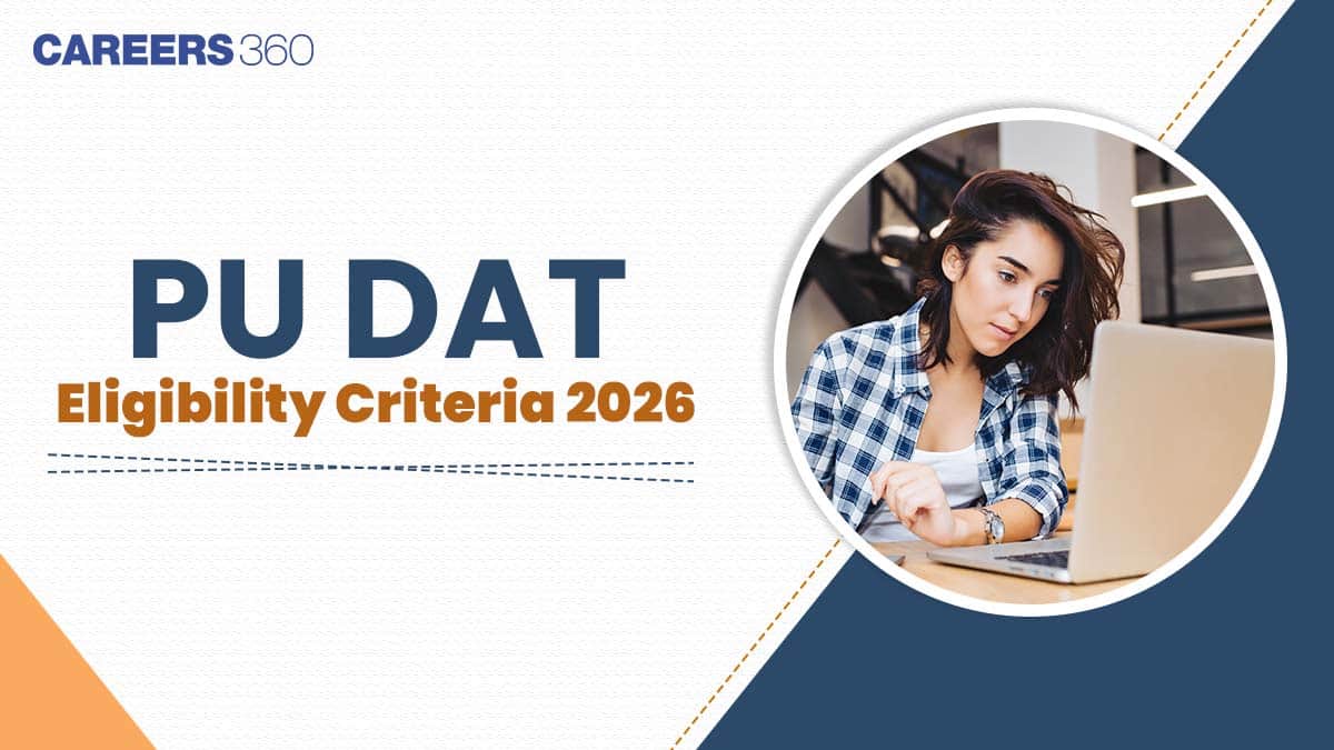 PU DAT Eligibility Criteria 2026 (B.Des & M.Des), Age Limit, Required Marks