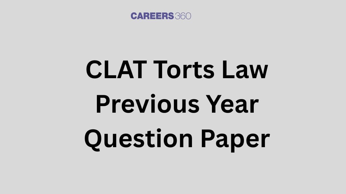 CLAT Torts Law Previous Year Papers: Most Repeated PYQs