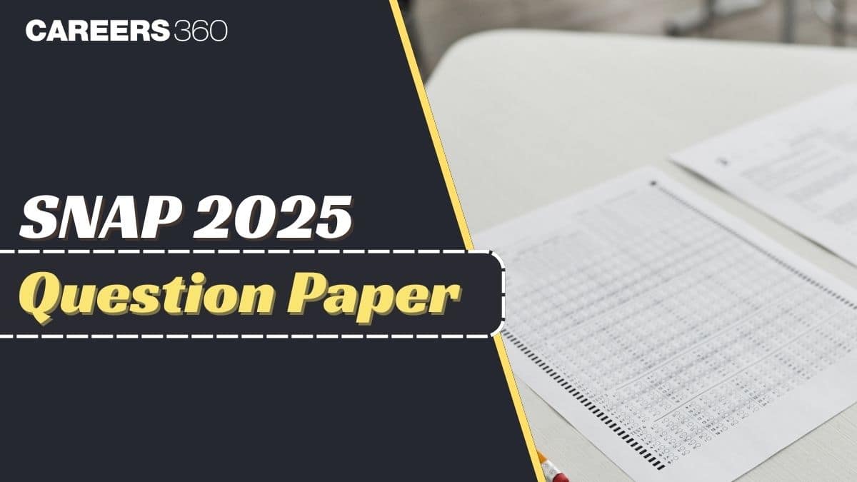 SNAP Exam Question Papers 2025 Test 1, 2 and 3 Live: Download PDF Now!