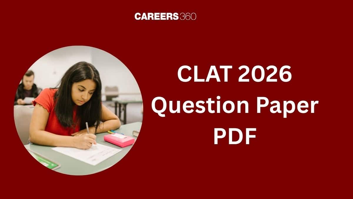 CLAT 2026 Question Paper PDF (OUT) with Solutions: Download Here