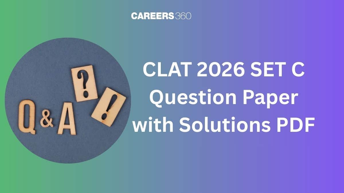 CLAT 2026 SET C Question Paper PDF with Solutions: Download Here