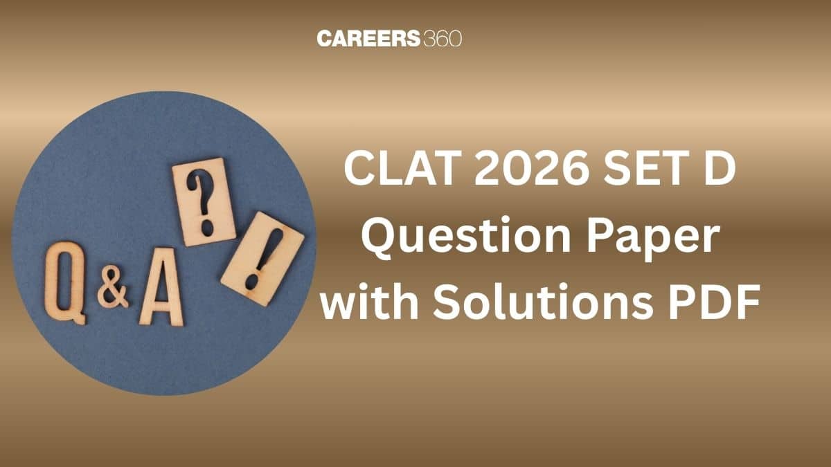 CLAT 2026 SET D Question Paper PDF with Solutions: Download Here