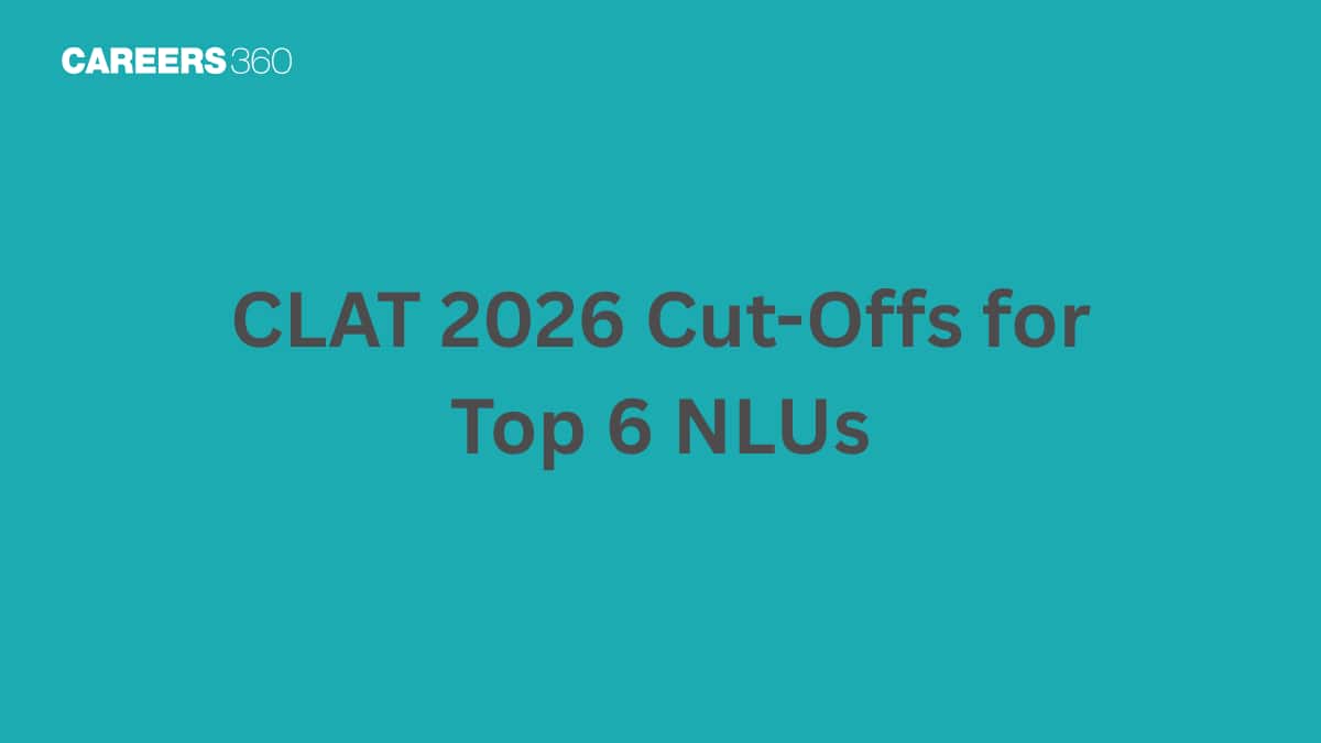 CLAT 2026 Cut-Offs for Top 6 NLUs Based on Past Year’s Cutoff