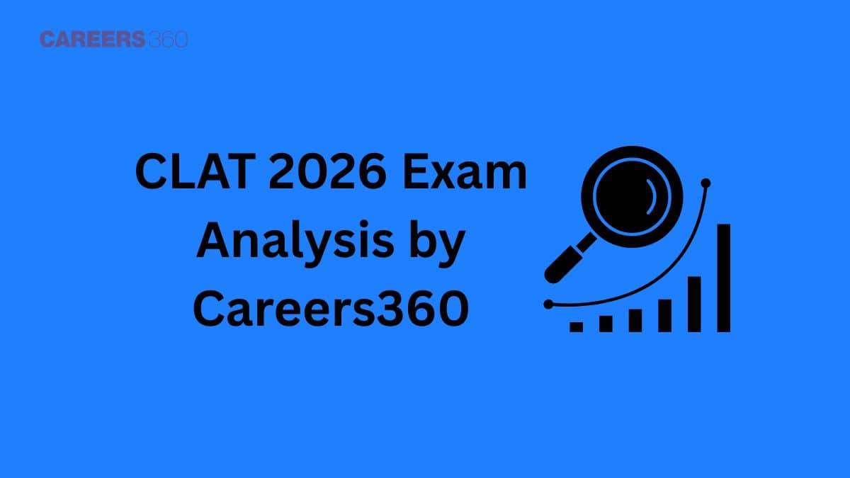 CLAT 2026 Exam Analysis (OUT) by Careers360: Section-wise Exam Analysis