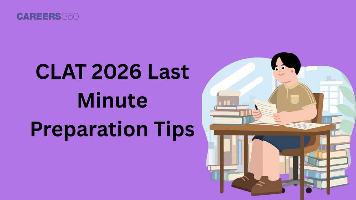 CLAT 2026 Last Minute Preparation Tips: Section-wise Strategy