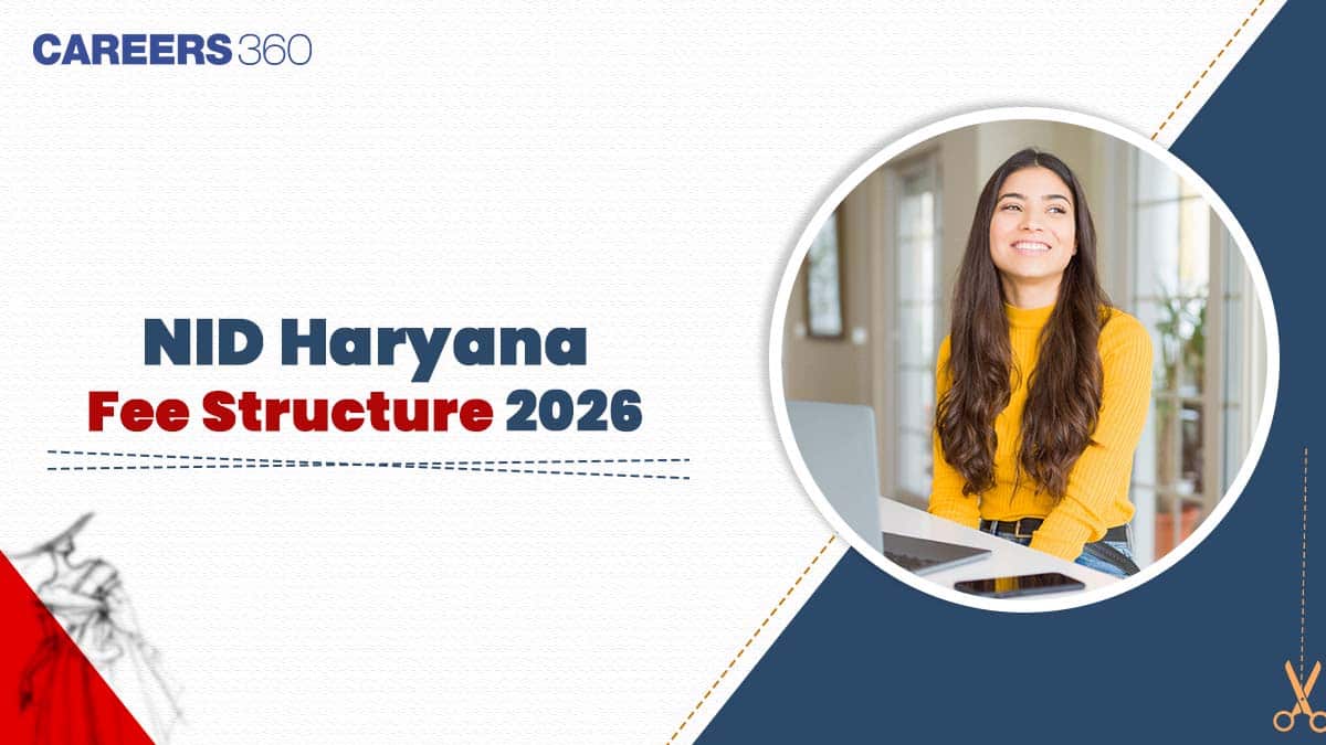 NID Haryana Fee Structure 2026 PDF, Check Complete Semester-Wise Fee Structure