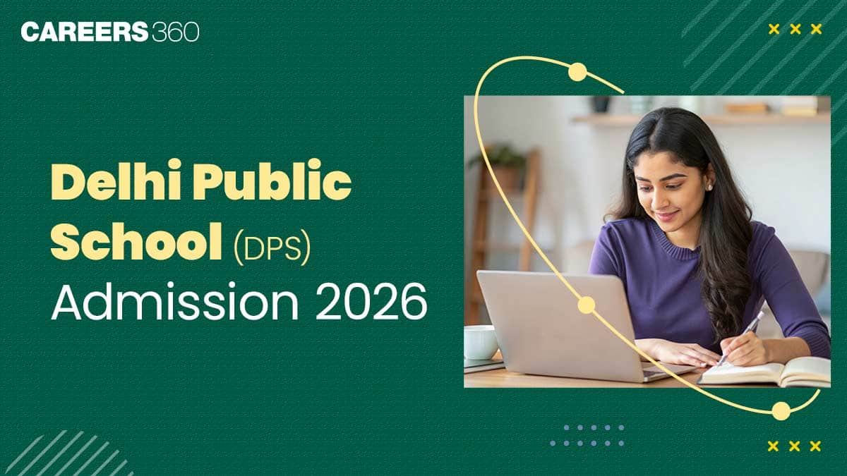 Delhi Public School (DPS) Admission 2026: Registration, Age Criteria, Documents, Process