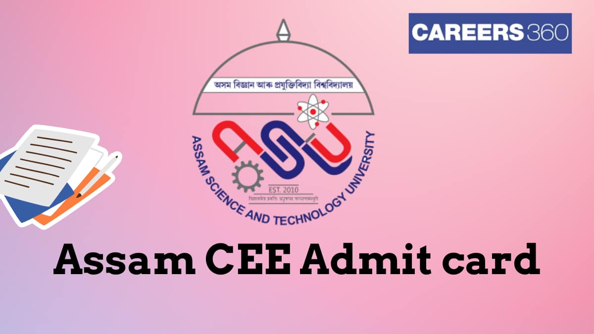 Assam CEE Admit Card 2025 - Check How to Download Hall Ticket