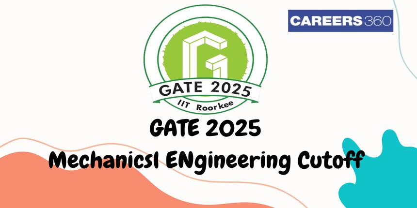 GATE 2025 Cutoff for ME - Mechanical Engineering Category Wise Cut Off