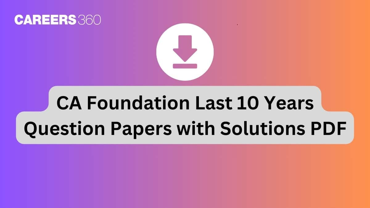 CA Foundation Last 10 Year Question Papers with Solutions PDF