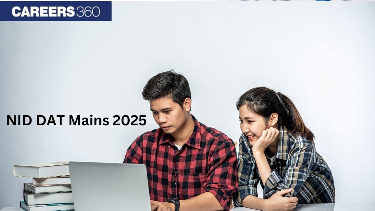 NID DAT Mains 2025: Exam Date 2025 Out for B.Des & M.Des, Pattern, Admit Card Dates Out